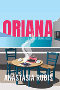 Oriana: A Novel: A Novel of Oriana Fallaci. Anastasia Rubis.