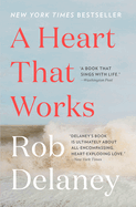 Item #572805 A Heart That Works. Rob Delaney