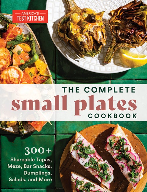 Item #570008 The Complete Small Plates Cookbook: 300+ Shareable Tapas, Meze, Bar Snacks,...