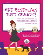 Item #588429 Are Bisexuals Just Greedy?: Animated Answers for all People who Simply Want to...