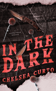 In The Dark. Chelsea Curto.