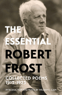Item #617726 Essential Robert Frost: Collected Poems 1913-1923 (Warbler Classics Annotated...