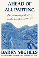 Ahead of All Parting: On Learning to Live with an