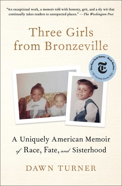 Item #558431 Three Girls from Bronzeville: A Uniquely American Memoir of Race, Fate, and...