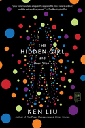 Hidden Girl and Other Stories. Ken Liu.