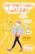 Item #620845 Times I Knew I Was Gay. Eleanor Crewes