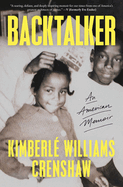 Item #609890 Backtalker: An American Memoir. Kimberl&eacute; Williams Crenshaw, Kimberl&eacute;...