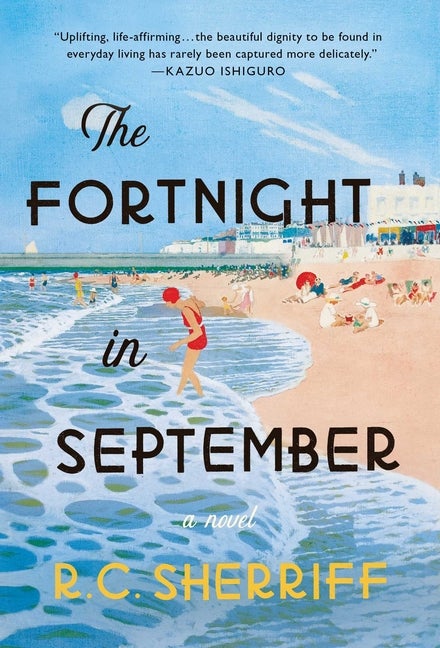 The Fortnight in September: A Novel. R. C. Sherriff.