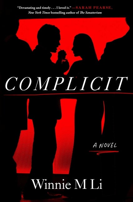 Item #563207 Complicit: A Novel. Winnie M. Li