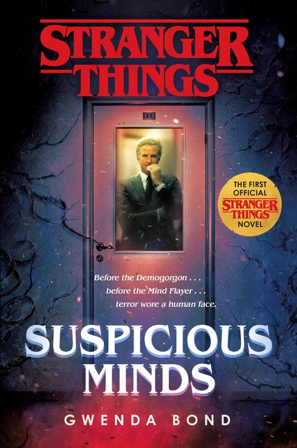Item #569688 Stranger Things: Suspicious Minds: The First Official Stranger Things Novel. Gwenda...