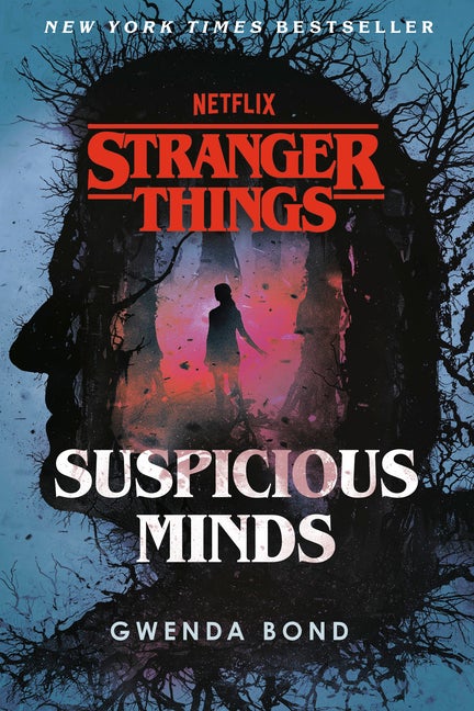 Item #616444 Stranger Things: Suspicious Minds: The First Official Stranger Things Novel. Gwenda...