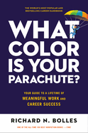 Item #574382 What Color Is Your Parachute?: Your Guide to a Lifetime of Meaningful Work and...