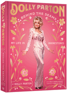 Item #572095 Behind the Seams: My Life in Rhinestones. Dolly Parton