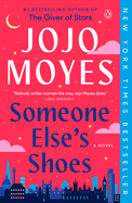 Someone Else's Shoes: A Novel. Jojo Moyes.