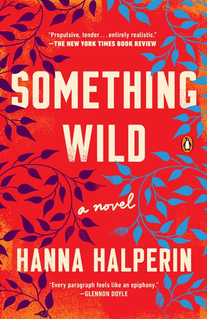 Something Wild: A Novel. Hanna Halperin.