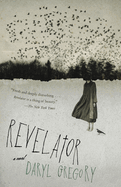 Item #616083 Revelator. Daryl Gregory