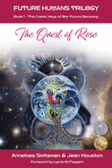 Item #616327 Quest of Rose: The Cosmic Keys of Our Future Becoming. Anneloes Smitsman, Jean, Houston
