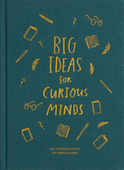 Item #617730 Big Ideas for Curious Minds: An Introduction to Philosophy. The School of Life