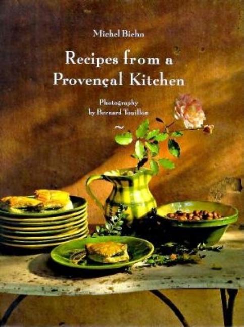 Item #461172 Recipes from a Provencal Kitchen (BEAUX LIVRES (A)). Michel Biehn