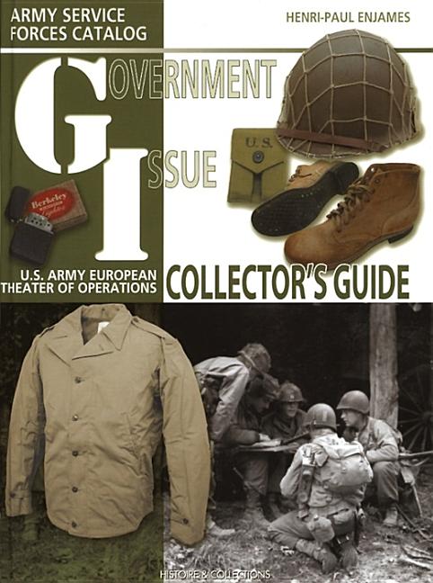 Item #557471 GOVERNMENT ISSUE: U.S. Army European Theater of Operations Collector Guide....