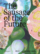 Item #575070 The Sausage of the Future. Carolien Niebling
