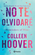 Item #571329 No te olvidaré / Reminders of Him (Spanish Edition). Colleen Hoover