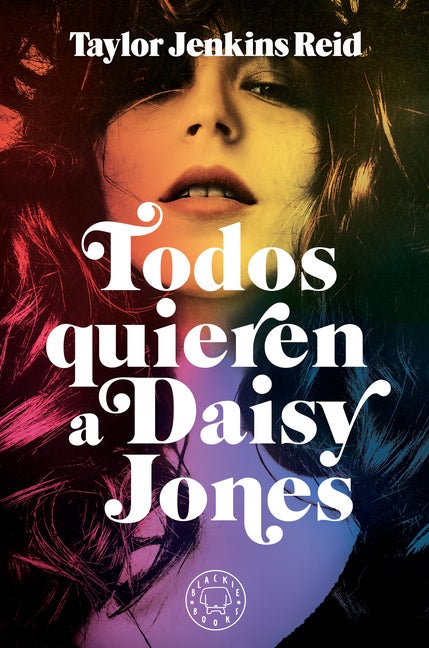 Item #567483 Todos quieren a Daisy Jones / Daisy Jones & The Six (Spanish Edition). Taylor...