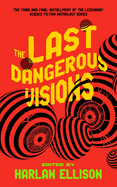 Item #599687 Last Dangerous Visions. Harlan Ellison