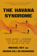 Havana Syndrome: Secret Weapons, a Government Cover-Up, and the Greatest
