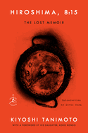 Item #616743 Hiroshima, 8:15: The Lost Memoir. Kiyoshi Tanimoto