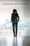 Item #571964 Sideline Confidential: A Novel. Brooke Bentley