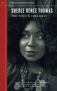 Item #620319 Tongue I Dream in. Sheree Ren&eacute;e Thomas
