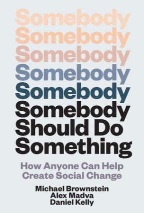 Michael Brownstein's 'Somebody Should Do Something'